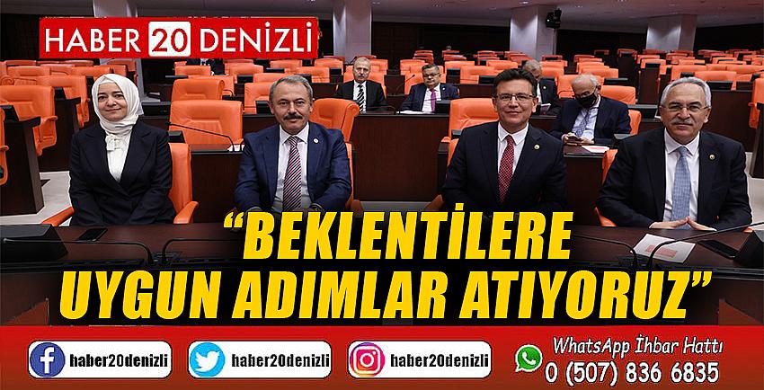 “BEKLENTİLERE UYGUN ADIMLAR ATIYORUZ” 