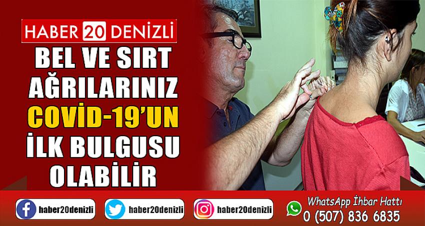 Bel ve sırt ağrılarınız Covid-19’un ilk bulgusu olabilir