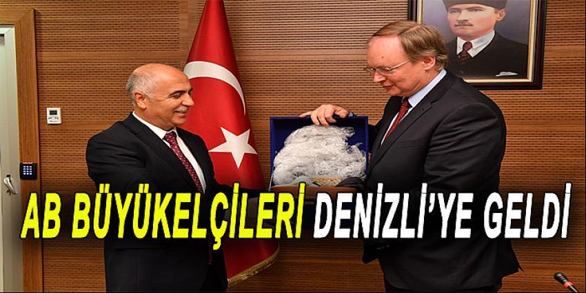 AB BÜYÜKELÇİLERİ DENİZLİ'YE GELDİ