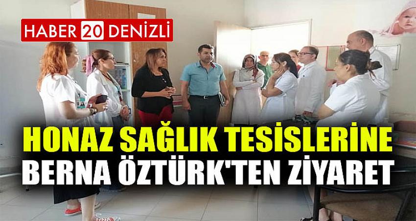 HONAZ SAĞLIK TESİSLERİNE BERNA ÖZTÜRK'TEN ZİYARET