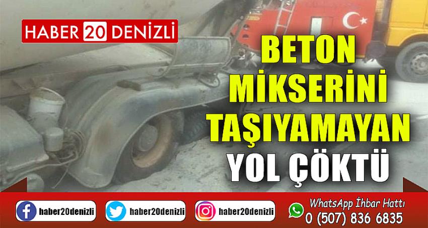 Beton mikserini taşıyamayan yol çöktü