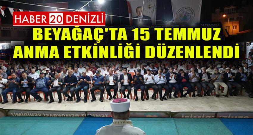 BEYAĞAÇ'TA 15 TEMMUZ ANMA ETKİNLİĞİ DÜZENLENDİ