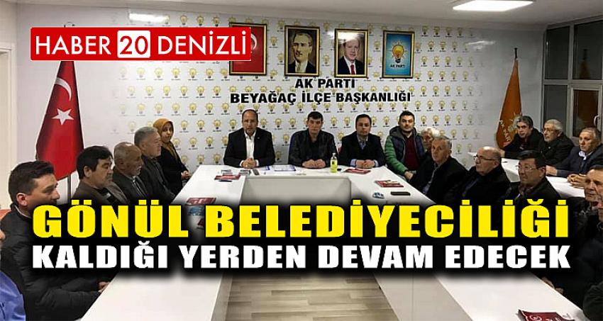 'GÖNÜL BELEDİYECİLİĞİ KALDIĞI YERDEN DEVAM EDECEK'