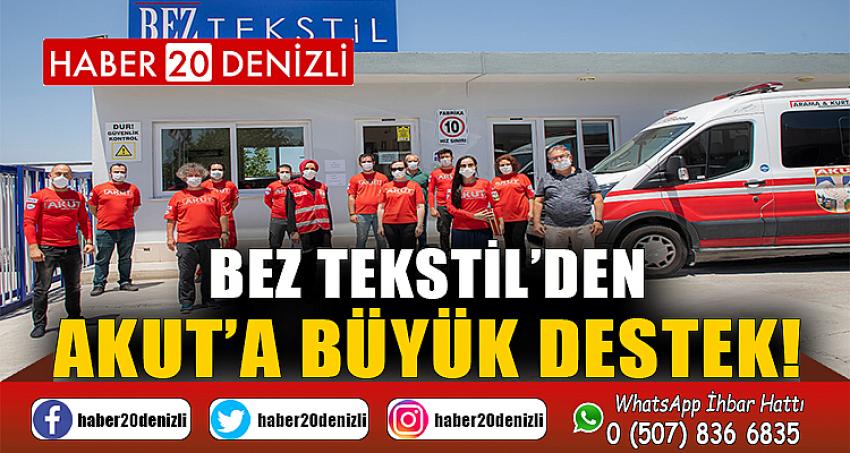 BEZ TEKSTİL’DEN AKUT’A BÜYÜK DESTEK!