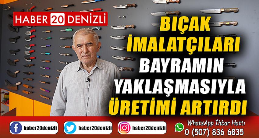 Bıçak imalatçıları bayramın yaklaşmasıyla üretimi artırdı