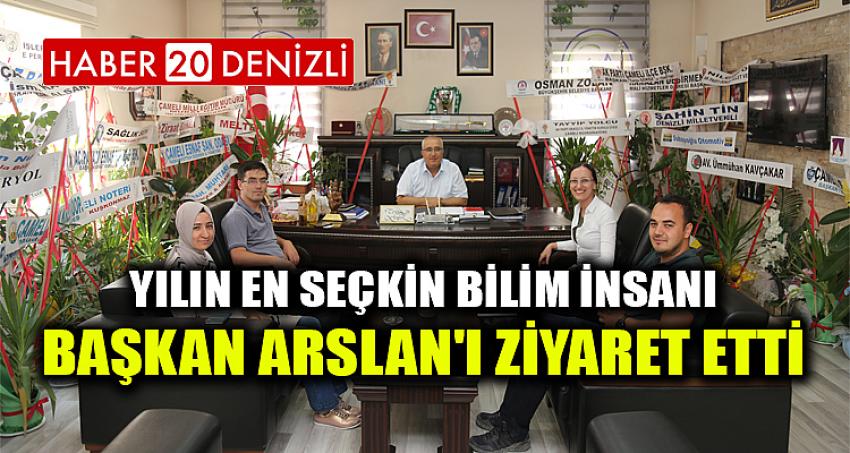 Yılın en seçkin bilim insanı Başkan Arslan'ı ziyaret etti