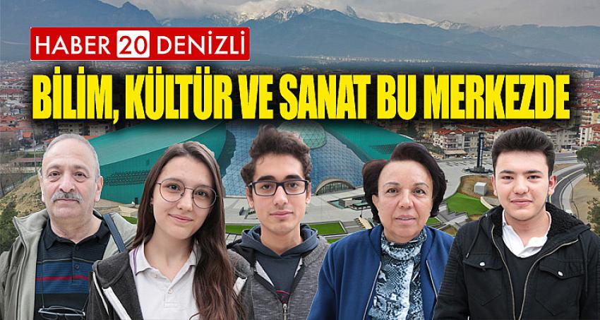 BİLİM, KÜLTÜR VE SANAT BU MERKEZDE 