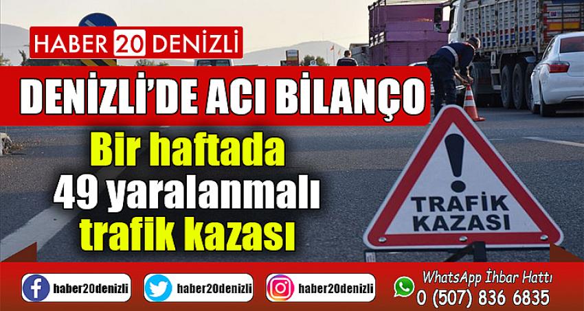 Bir haftada 49 yaralanmalı trafik kazası