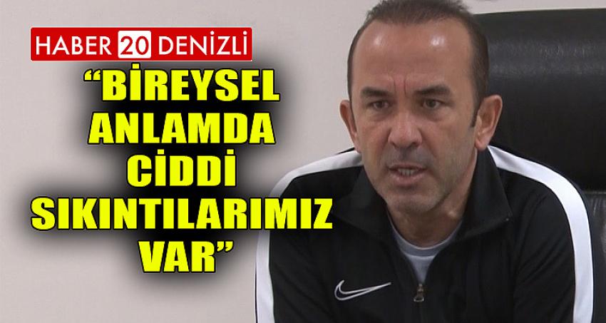  Mehmet Özdilek: “Bireysel anlamda ciddi sıkıntılarımız var”