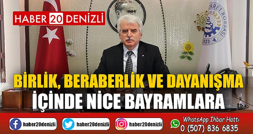 Birlik, Beraberlik ve Dayanışma İçinde Nice Bayramlara