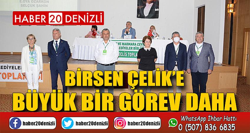 BİRSEN ÇELİK’E BÜYÜK BİR GÖREV DAHA