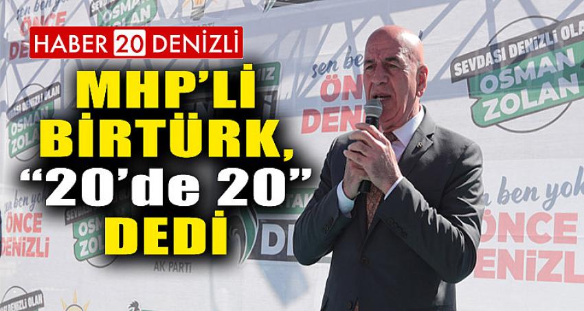 MHP’li Birtürk, “20’de 20” dedi