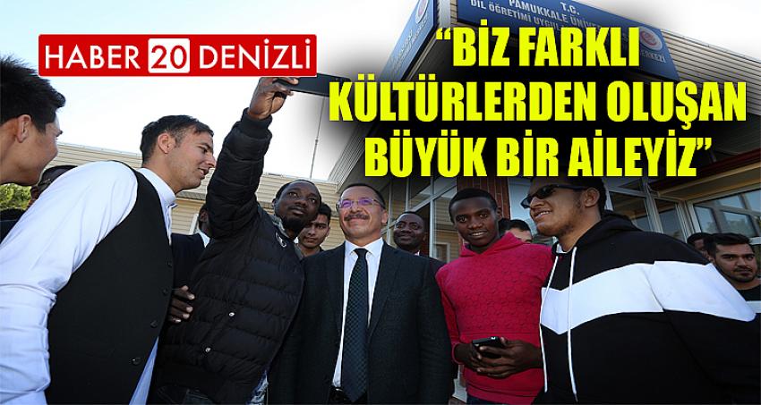 “Biz Farklı Kültürlerden Oluşan Büyük Bir Aileyiz”