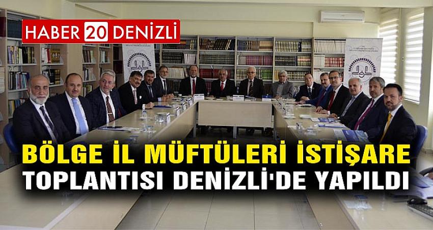 Bölge İl Müftüleri İstişare Toplantısı Denizli'de Yapıldı