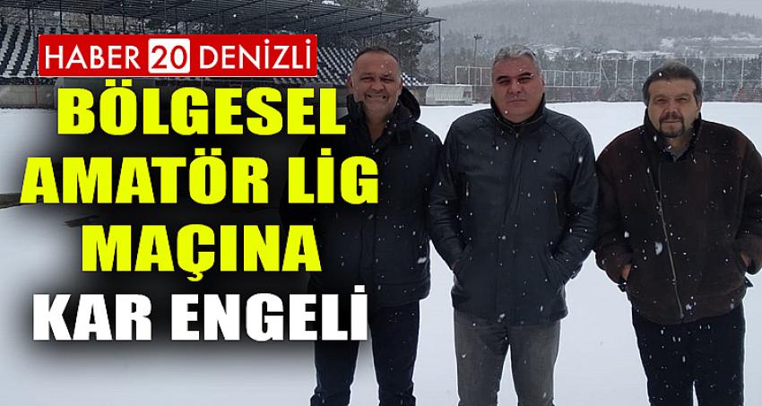 Bölgesel Amatör Lig maçına kar engeli