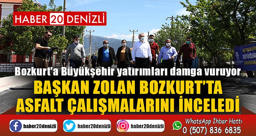 Başkan Zolan Bozkurt’ta asfalt çalışmalarını inceledi