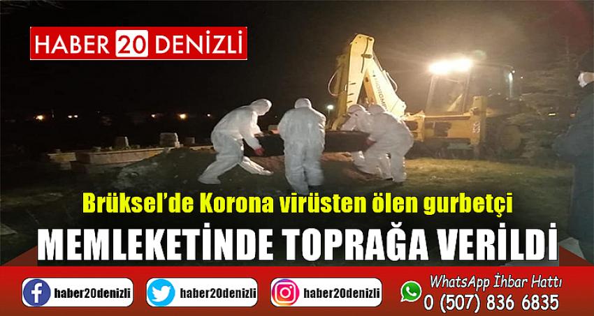 Brüksel’de Korona virüsten ölen gurbetçi memleketinde toprağa verildi