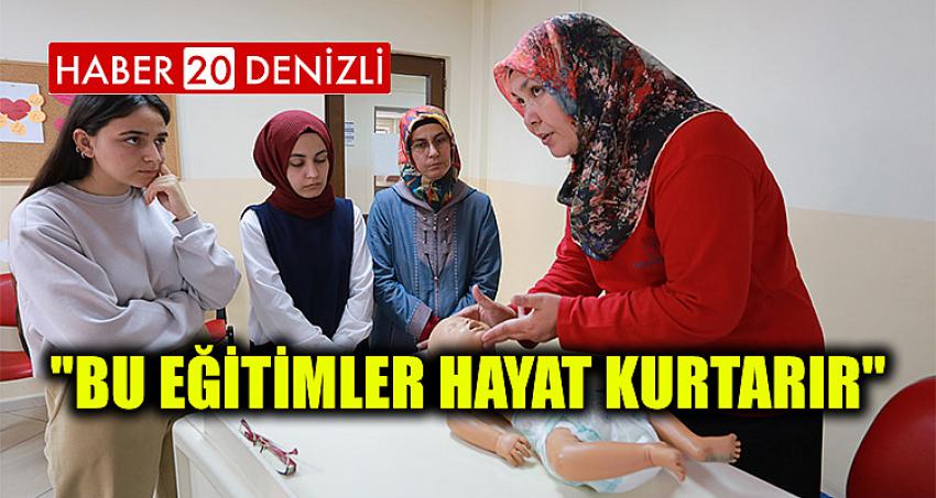 "Bu eğitimler hayat kurtarır"