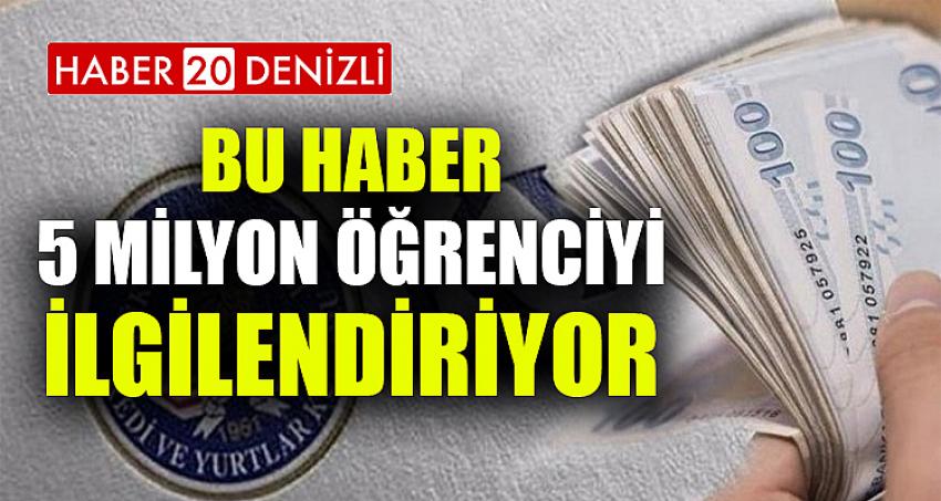 BU HABER 5 MİLYON ÖĞRENCİYİ İLGİLENDİRİYOR