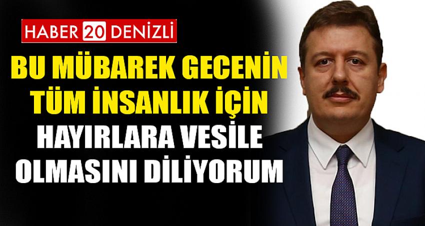 Bu mübarek gecenin tüm insanlık için hayırlara vesile olmasını diliyorum