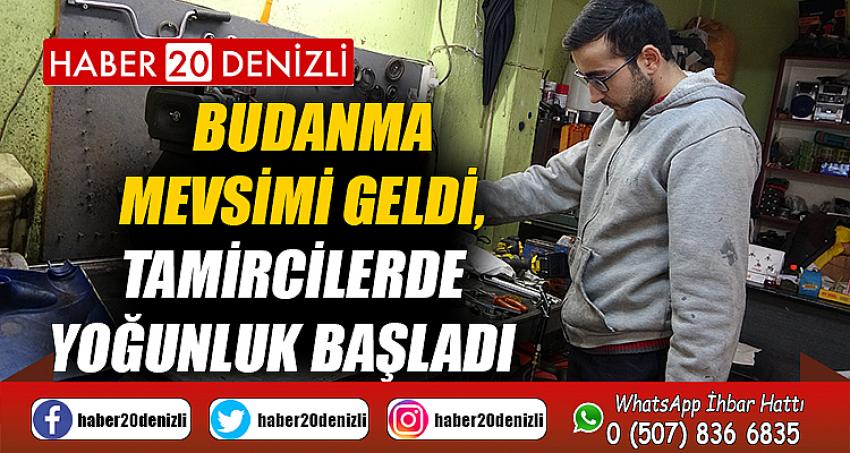 Budanma mevsimi geldi, tamircilerde yoğunluk başladı