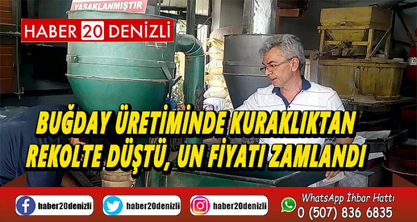 Buğday üretiminde kuraklıktan rekolte düştü, un fiyatı zamlandı