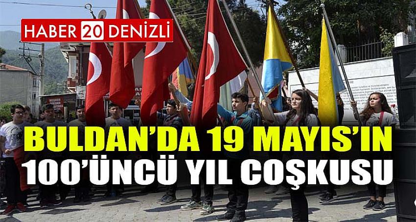 Buldan’da 19 Mayıs’ın 100’üncü yıl coşkusu