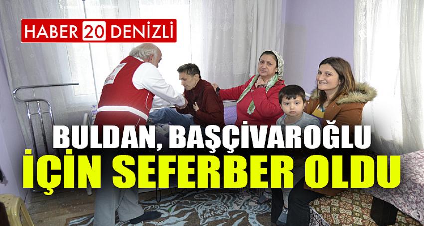 Buldan, Başçivaroğlu için seferber oldu