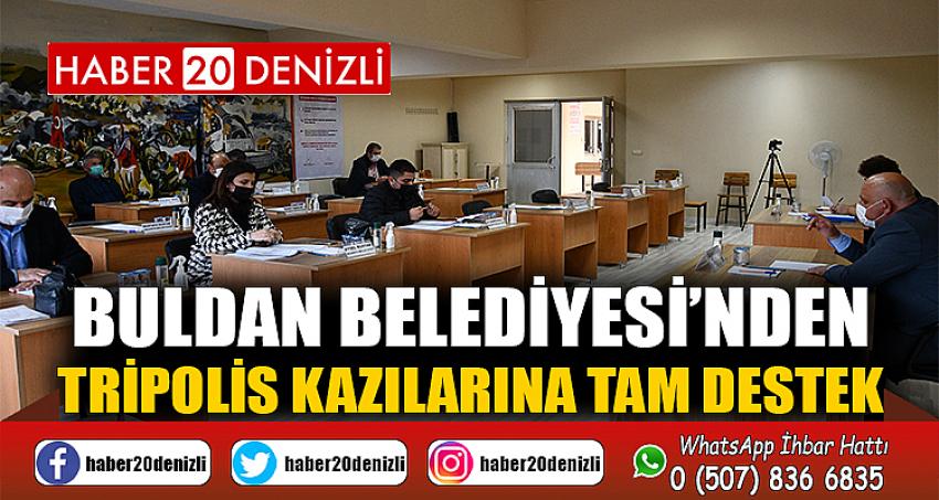 Buldan Belediyesi’nden Tripolis Kazılarına tam destek