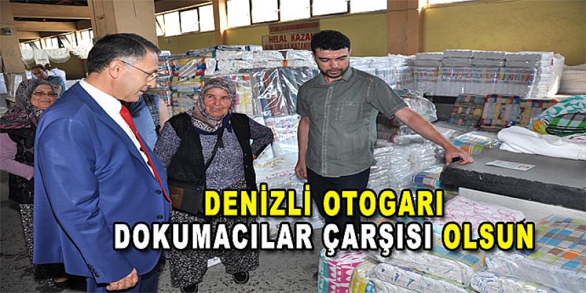 DENİZLİ OTOGARI DOKUMACILAR ÇARŞISI OLSUN