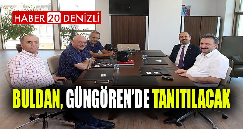 Buldan, Güngören’de tanıtılacak 