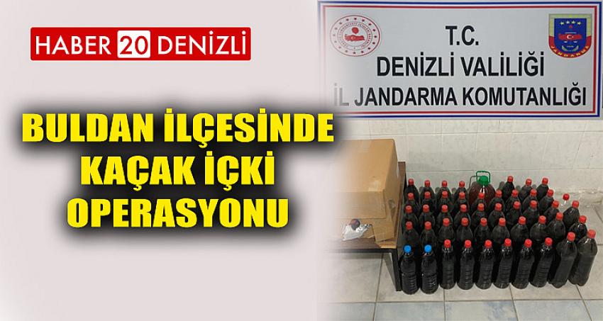 BULDAN İLÇESİNDE KAÇAK İÇKİ OPERASYONU