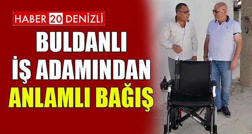 Buldanlı iş adamından anlamlı bağış