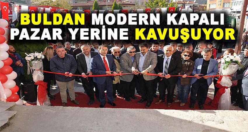 BULDAN MODERN KAPALI PAZAR YERİNE KAVUŞUYOR