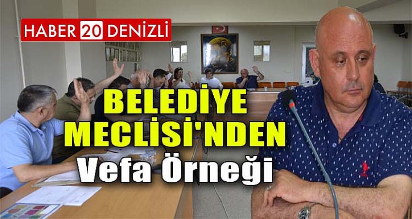 Belediye Meclisi'nden Vefa Örneği