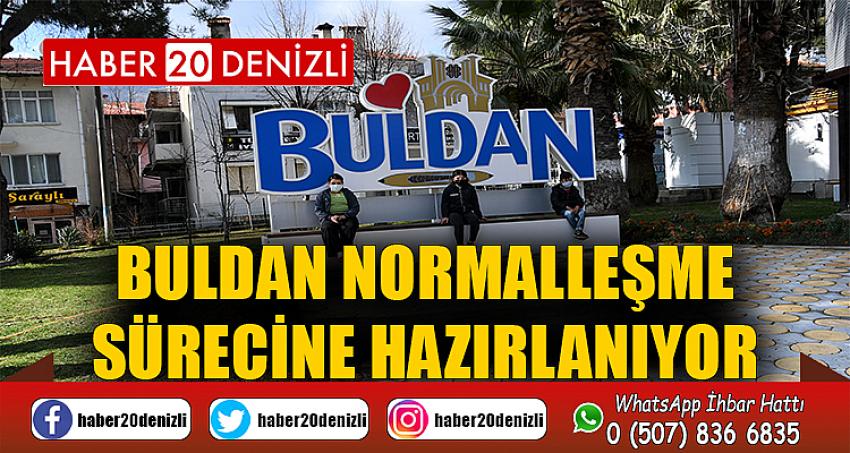 Buldan normalleşme sürecine hazırlanıyor