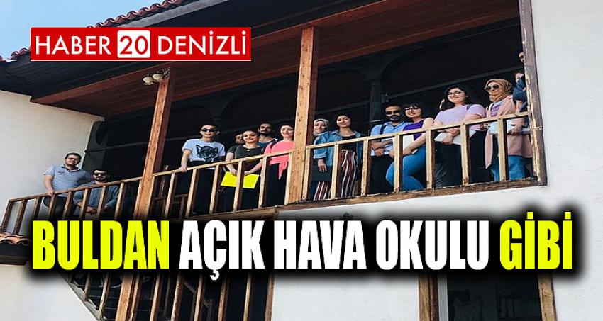 Buldan Açık Hava Okulu gibi 