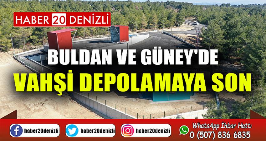 Buldan ve Güney'de vahşi depolamaya son