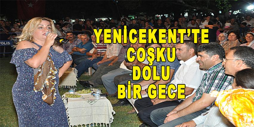 YENİCEKENT’TE COŞKU DOLU BİR GECE