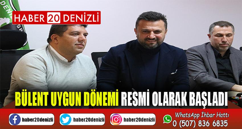 Bülent Uygun dönemi resmi olarak başladı