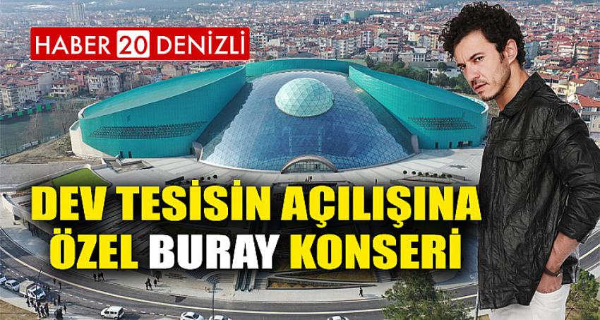 Dev tesisin açılışına özel Buray konseri