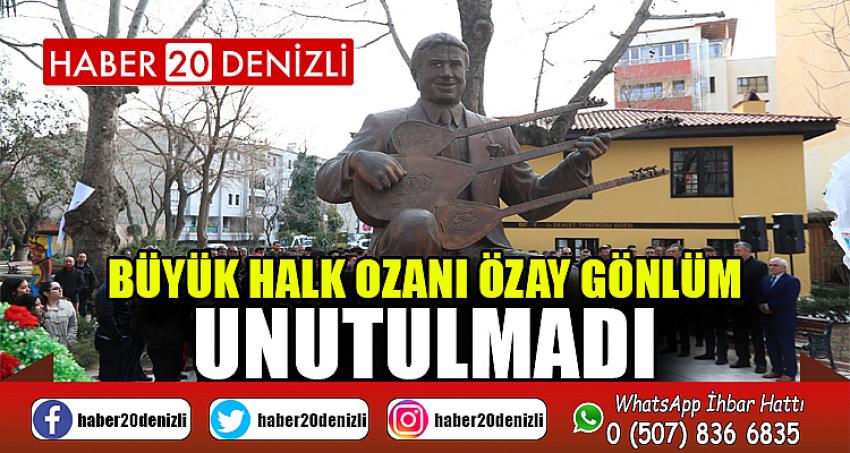 Büyük halk ozanı Özay Gönlüm, unutulmadı