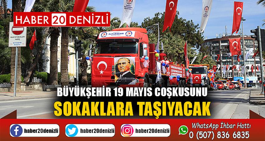 Büyükşehir 19 Mayıs coşkusunu sokaklara taşıyacak