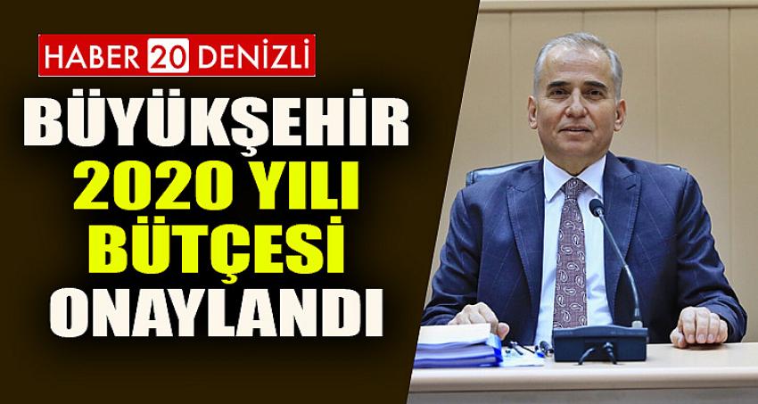 Büyükşehir 2020 yılı bütçesi onaylandı