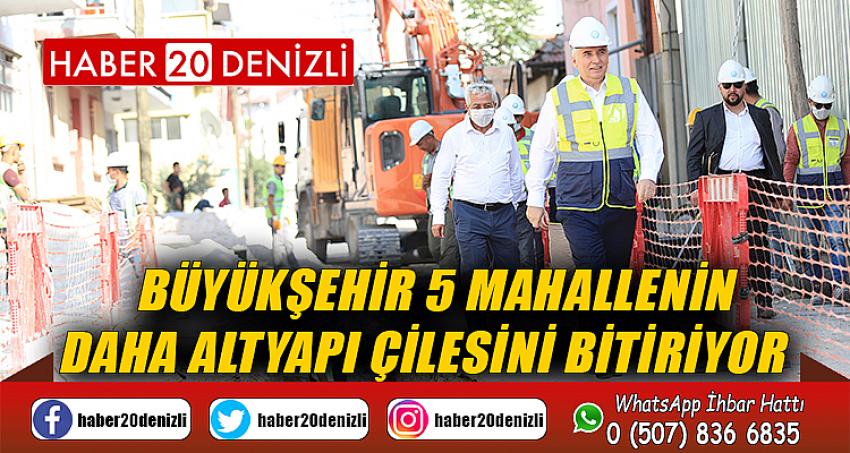 Büyükşehir 5 mahallenin daha altyapı çilesini bitiriyor