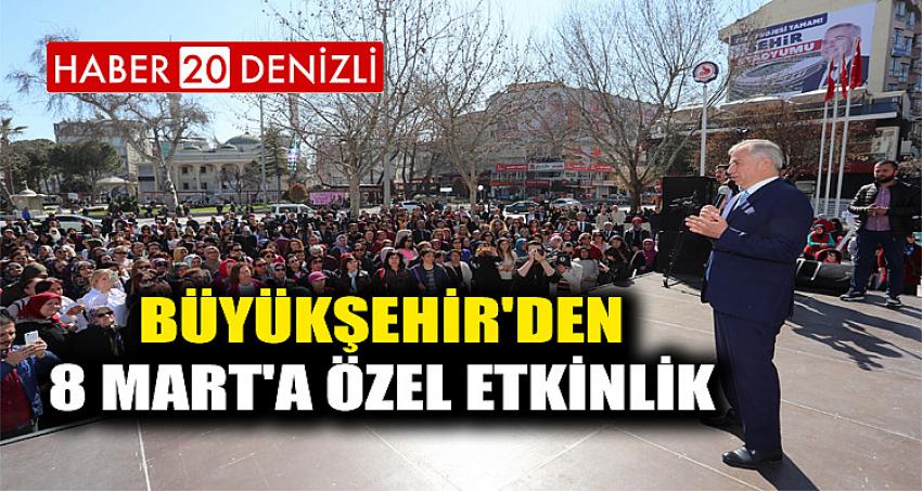 Büyükşehir'den 8 Mart'a özel etkinlik