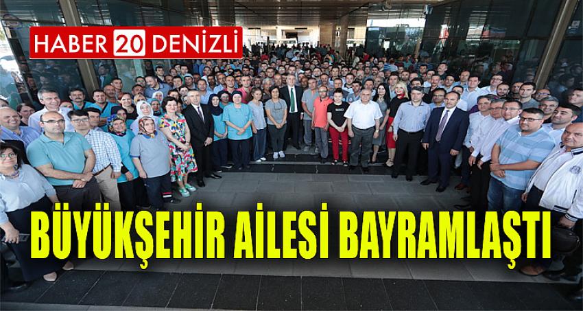 Büyükşehir ailesi bayramlaştı