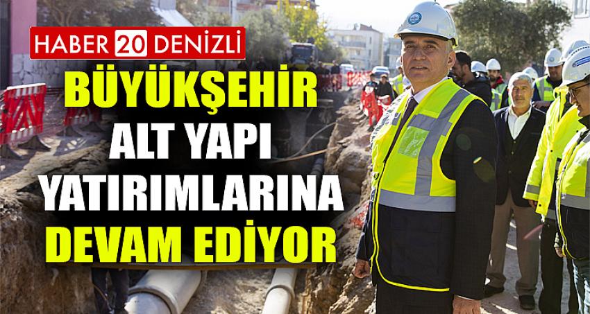 Büyükşehir alt yapı yatırımlarına devam ediyor