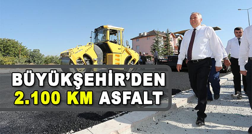 BÜYÜKŞEHİR'DEN 2.100 KM ASFALT