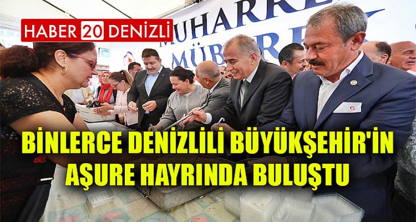 Binlerce Denizlili Büyükşehir'in aşure hayrında buluştu